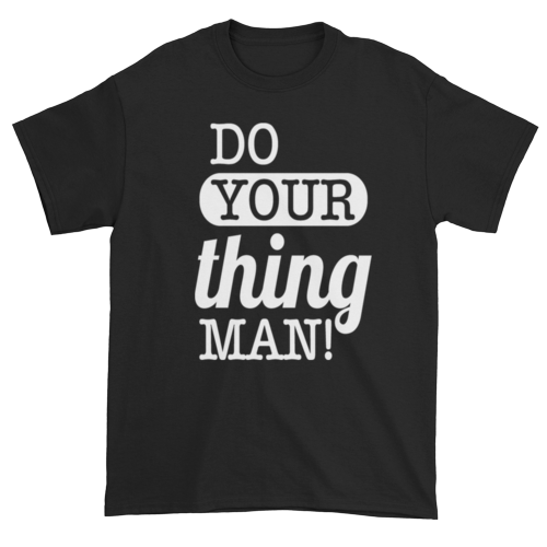 Do Your Thing Man! T-Shirt - Black