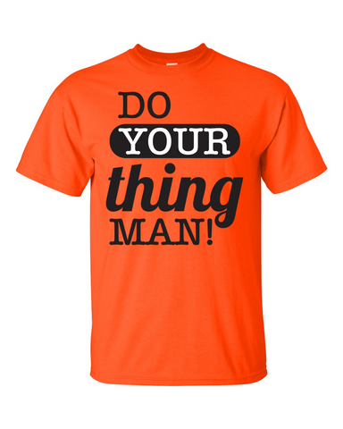 Do Your Thing Man! T-Shirt