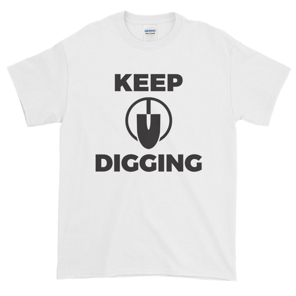 White "Keep Digging" Short-Sleeve T-Shirt